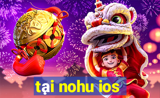 tại nohu ios