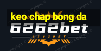 keo chap bong da