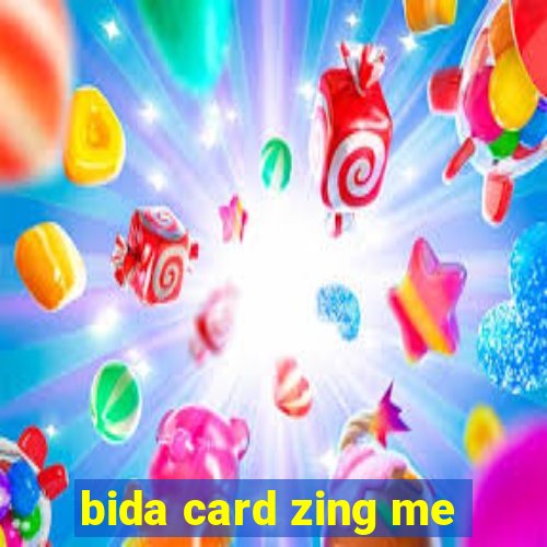 bida card zing me