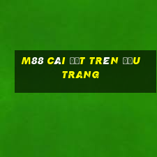 M88 Cài đặt trên đầu trang