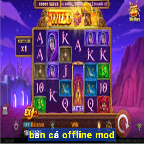 bắn cá offline mod