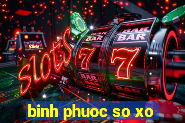 binh phuoc so xo