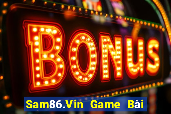 Sam86.Vin Game Bài 3 Cây Đổi Thưởng