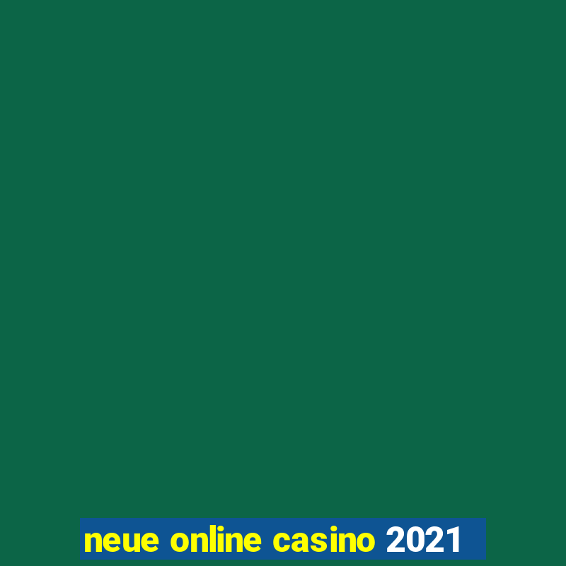 neue online casino 2021