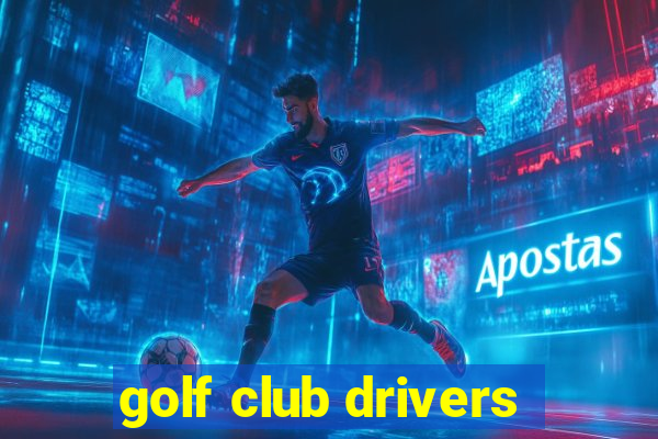 golf club drivers