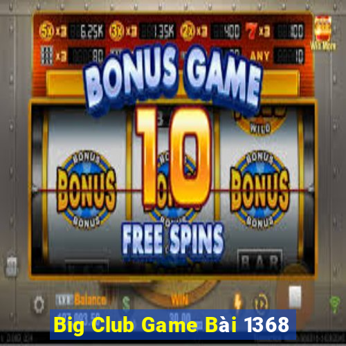 Big Club Game Bài 1368