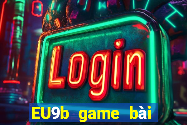 EU9b game bài thắng ba