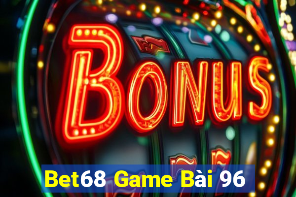 Bet68 Game Bài 96