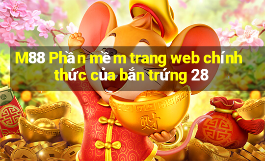 M88 Phần mềm trang web chính thức của bắn trứng 28