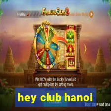 hey club hanoi