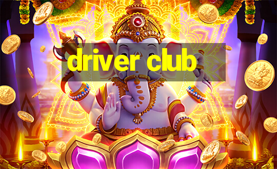 driver club