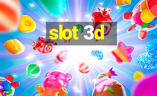 slot 3d