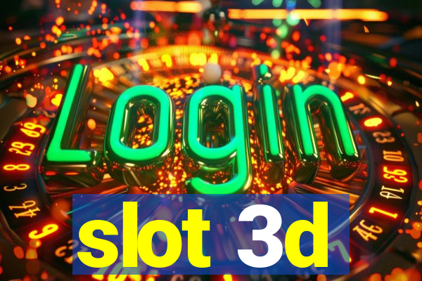 slot 3d