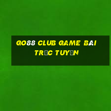 Go88 Club Game Bài Trực Tuyến