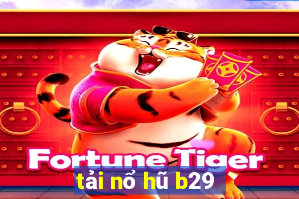 tải nổ hũ b29