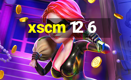 xscm 12 6