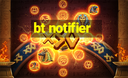 bt notifier