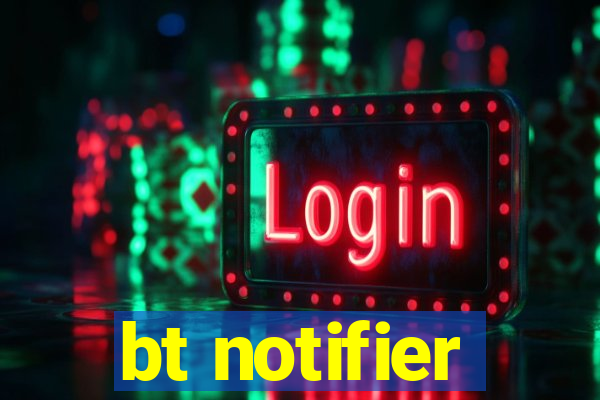 bt notifier