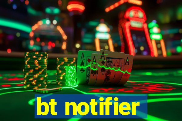 bt notifier