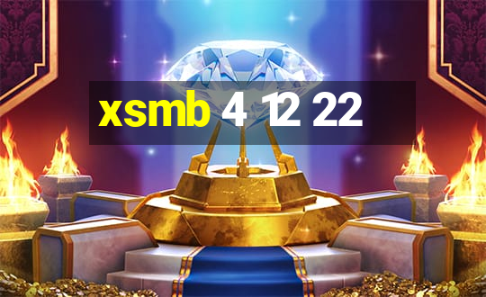 xsmb 4 12 22