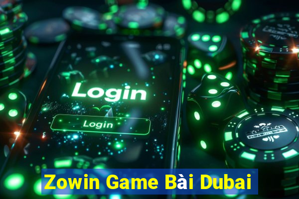 Zowin Game Bài Dubai