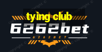 tying club