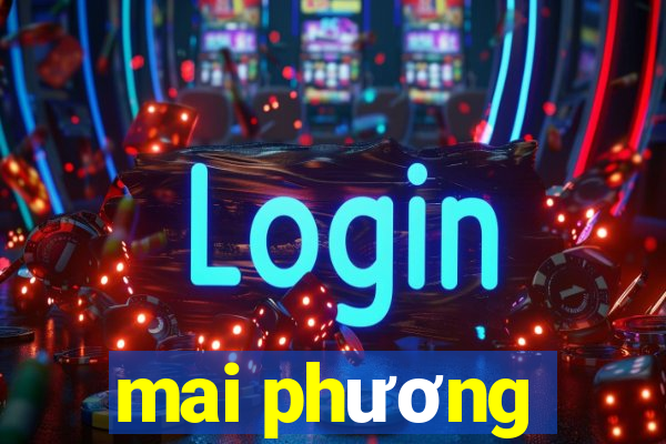 mai phương