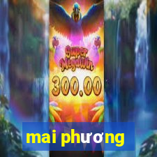 mai phương