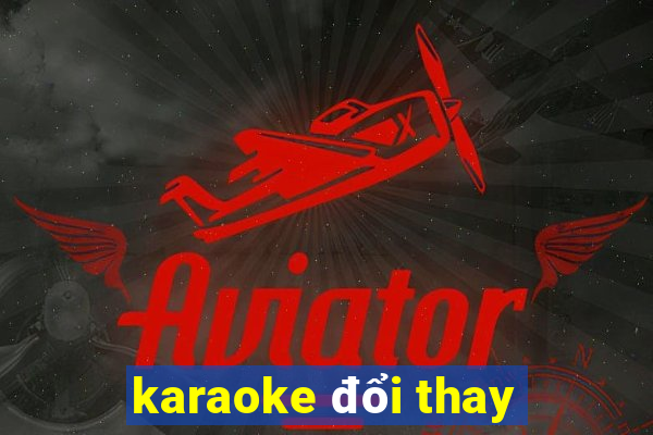 karaoke đổi thay