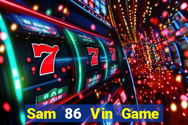 Sam 86 Vin Game Bài Quốc Tế