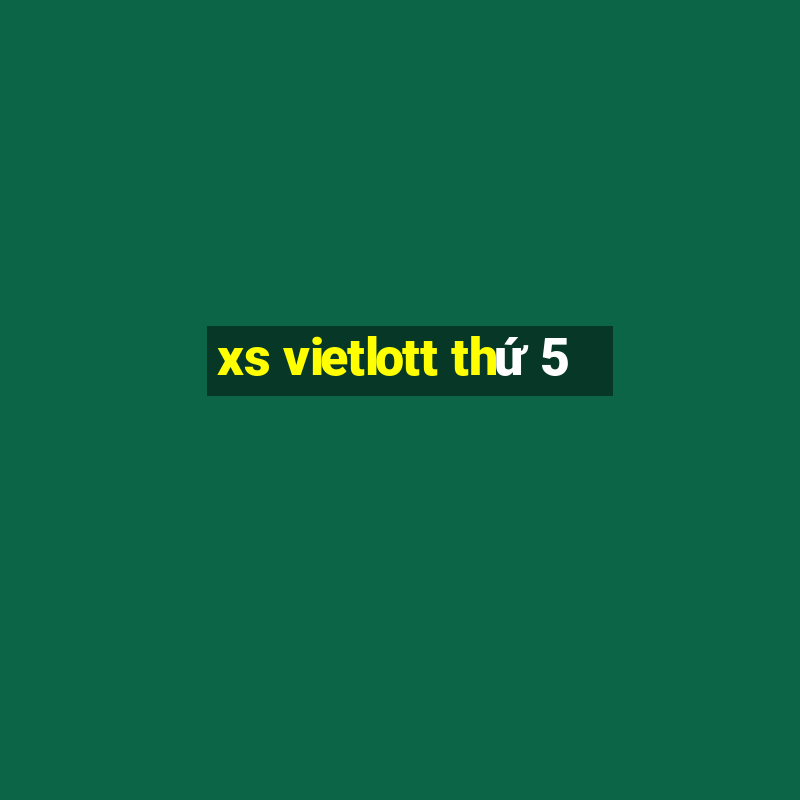 xs vietlott thứ 5