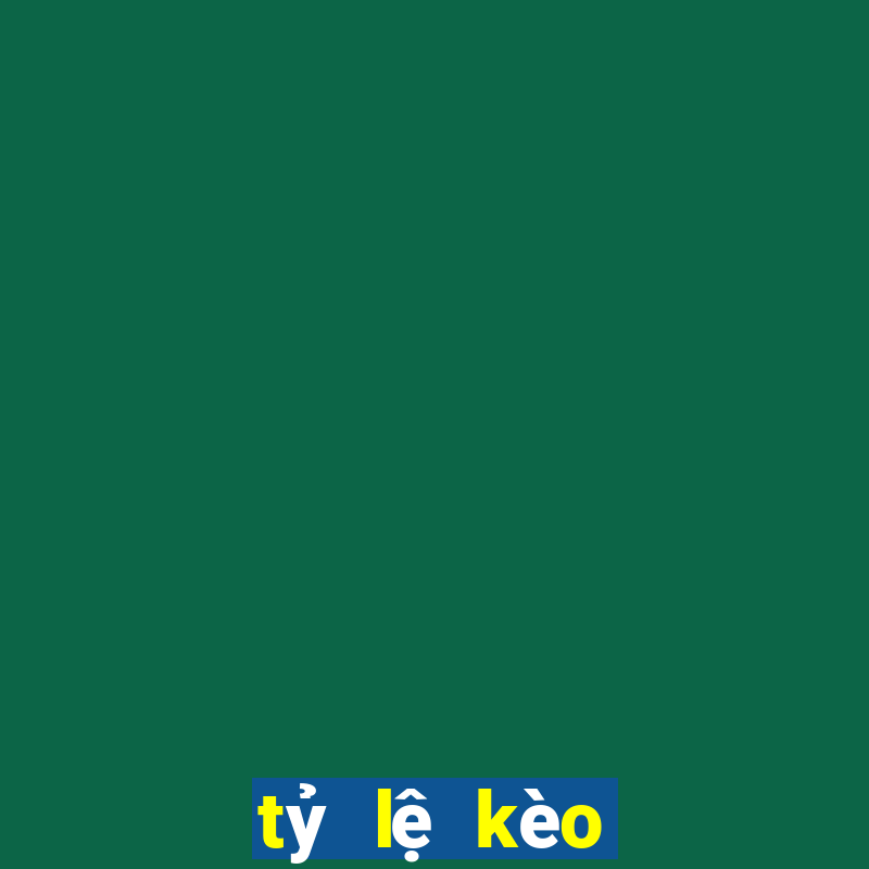 tỷ lệ kèo hôm qua