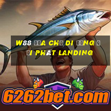 W88 Địa chỉ di động đại phát Landing