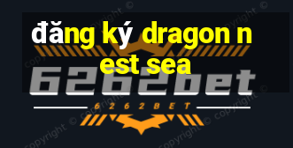 đăng ký dragon nest sea