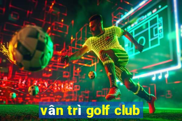 vân trì golf club