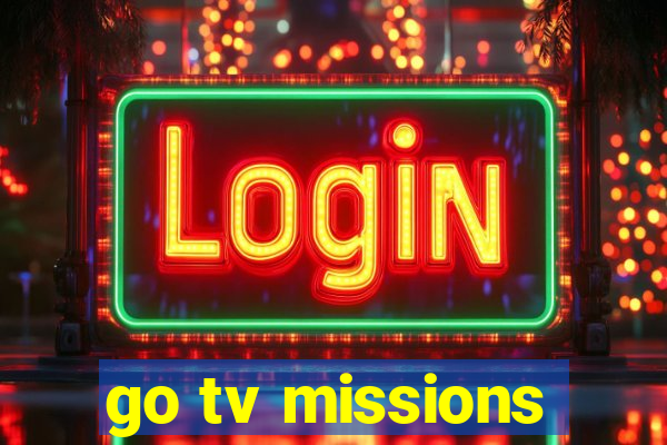 go tv missions