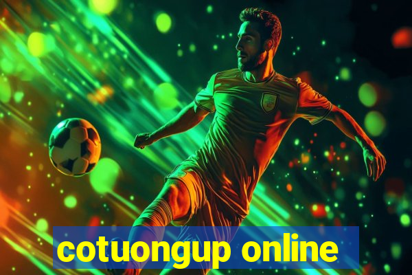 cotuongup online