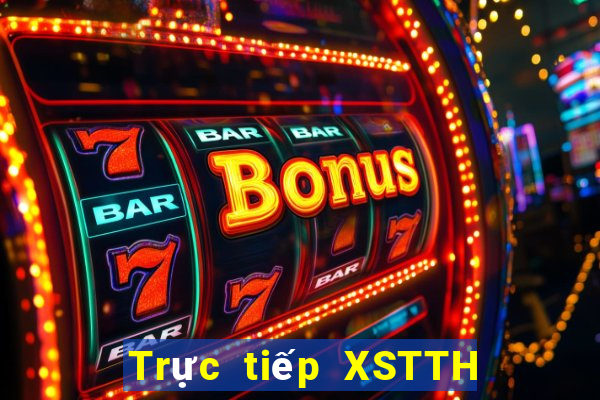 Trực tiếp XSTTH Thứ 3