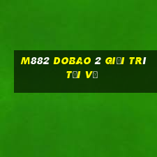 M882 Dobao 2 Giải trí Tải về