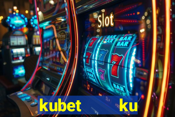 kubet    ku casino nhà cái ku