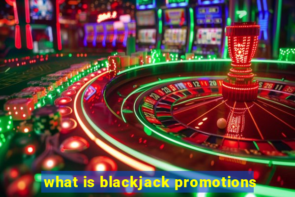 what is blackjack promotions