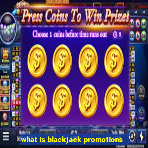 what is blackjack promotions