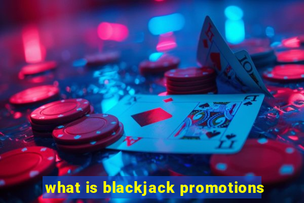 what is blackjack promotions