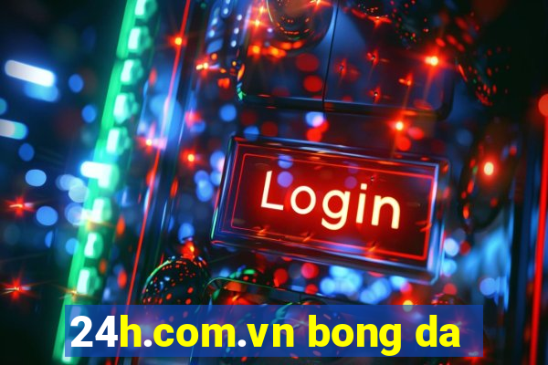 24h.com.vn bong da