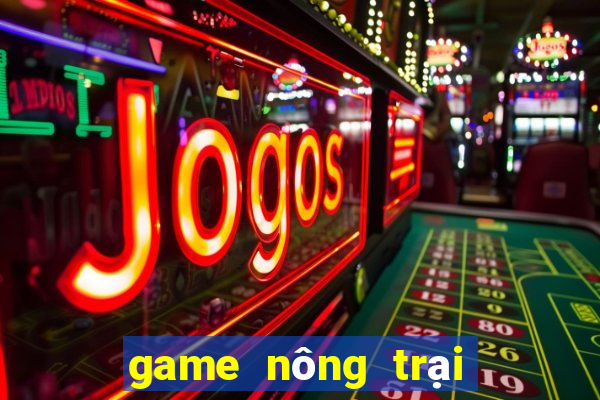 game nông trại trong hoa