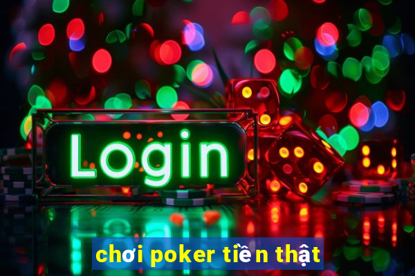 chơi poker tiền thật