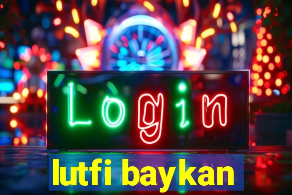 lutfi baykan