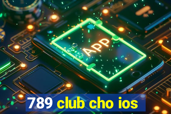 789 club cho ios