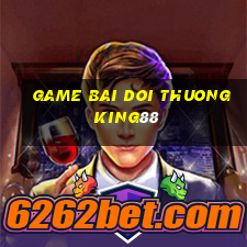 game bai doi thuong king88