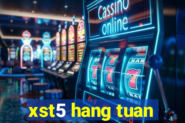 xst5 hang tuan